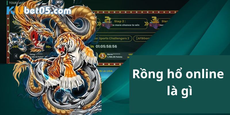 Rồng hổ là gì? Rồng hổ là gì?