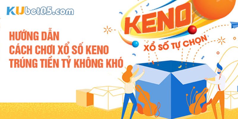 Hướng dẫn bet thủ tham gia keno Hướng dẫn bet thủ tham gia keno