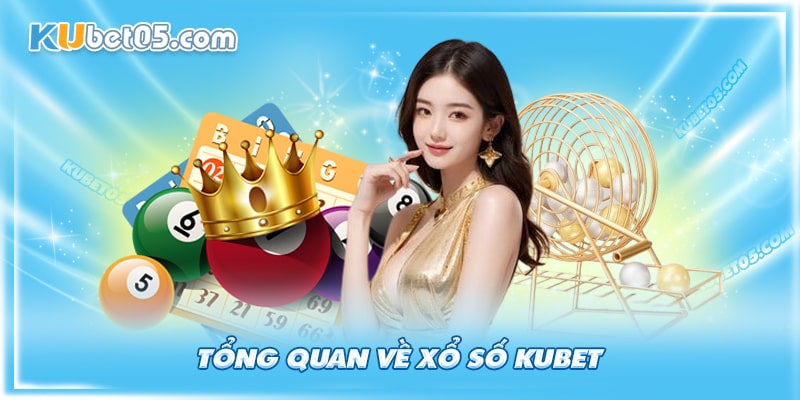 Giới thiệu về xổ số Kubet Giới thiệu về xổ số Kubet